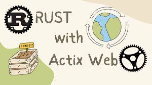 如何使用Rust框架 Actix构建web后端